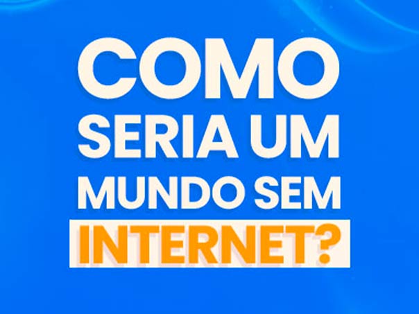 Banner-post-como-seria-o-mundo-sem-internet